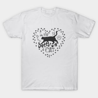 Life is better with a cat, T-Shirt